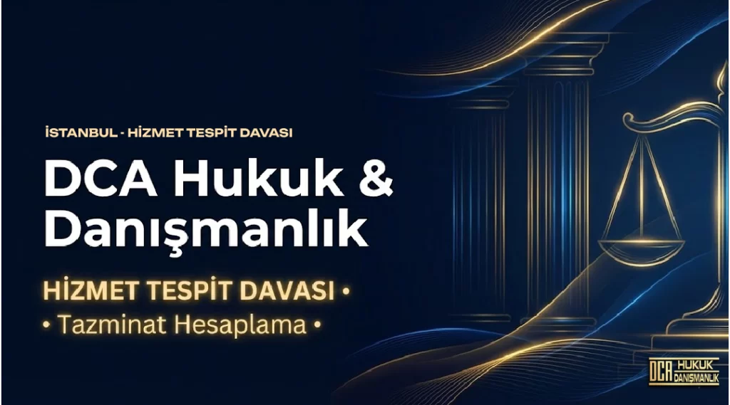 Hizmet tespit davası şartları ve 2026 işveren cezaları hesaplama tablosu