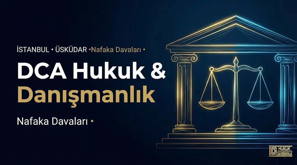Üsküdar nafaka davası avukatı, iştirak ve yoksulluk nafakası hesaplama hizmetleri sunan DCA Hukuk web sitesi başlık görseli.