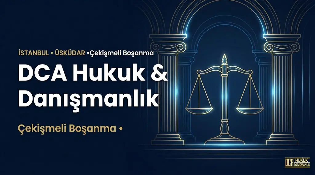 Üsküdar Çekişmeli Boşanma Avukatı - İstanbul - Av. Duhan Can Aksoy