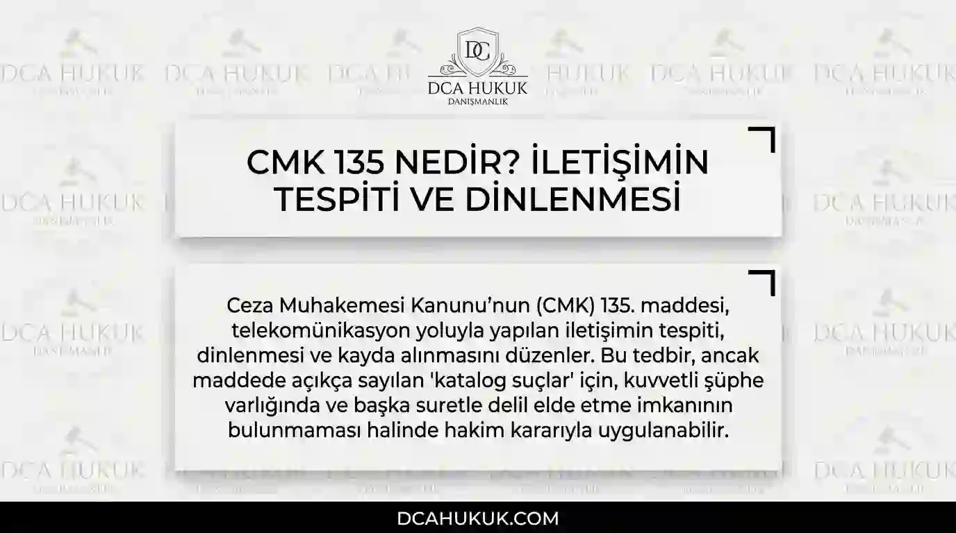 CMK 135 iletişimin tespiti ve dinlenmesi kapsamında şüphelinin hakları, katalog suçlar ve hukuka aykırı delil rehberi 2026 — DCA Hukuk